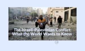 The Israeli-Palestinian Conflict: What the World Wants to Know